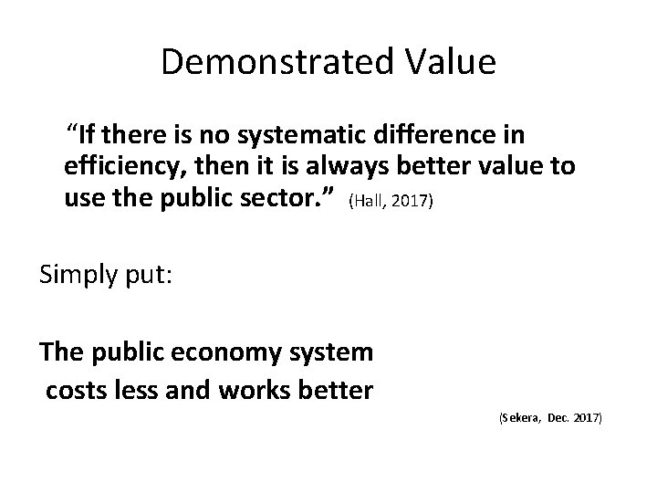 Demonstrated Value “If there is no systematic difference in efficiency, then it is always