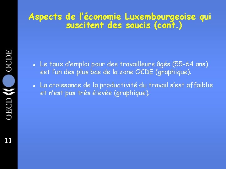 Aspects de l’économie Luxembourgeoise qui suscitent des soucis (cont. ) l l 11 Le