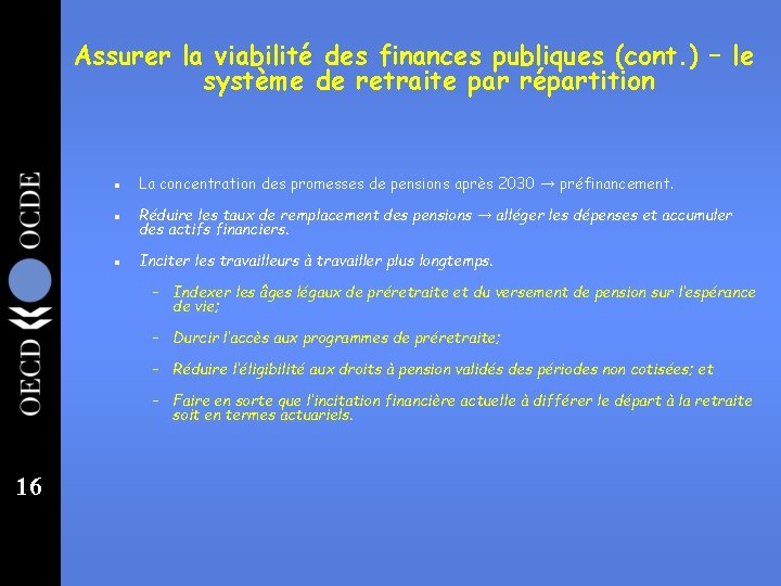 Assurer la viabilité des finances publiques (cont. ) – le système de retraite par