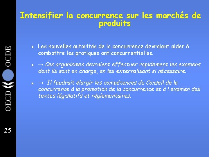 Intensifier la concurrence sur les marchés de produits l l l 25 Les nouvelles