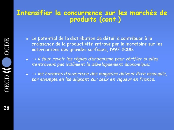 Intensifier la concurrence sur les marchés de produits (cont. ) l l l 28