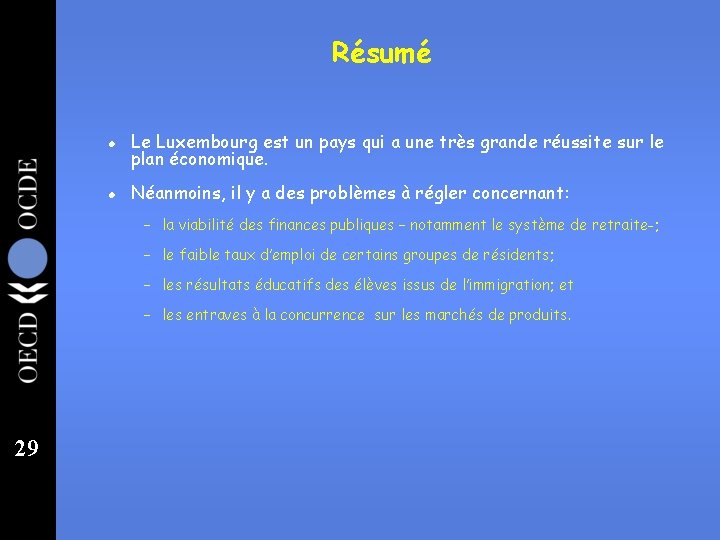 Résumé l Le Luxembourg est un pays qui a une très grande réussite sur