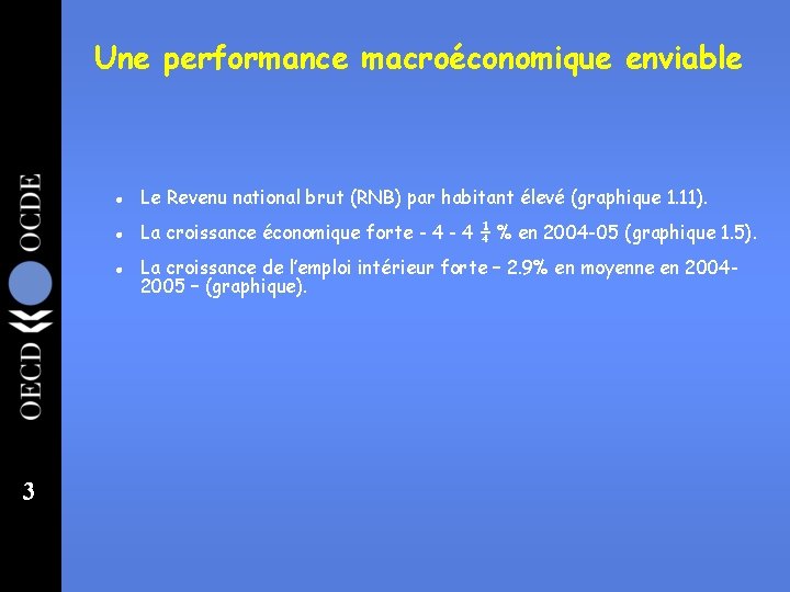 Une performance macroéconomique enviable 3 l Le Revenu national brut (RNB) par habitant élevé