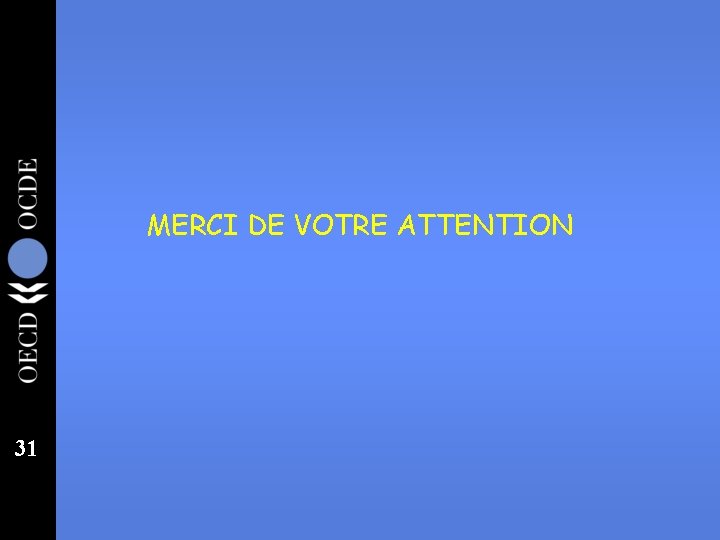 MERCI DE VOTRE ATTENTION 31 