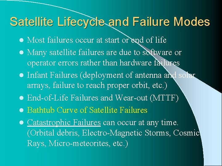Satellite Lifecycle and Failure Modes l l l Most failures occur at start or