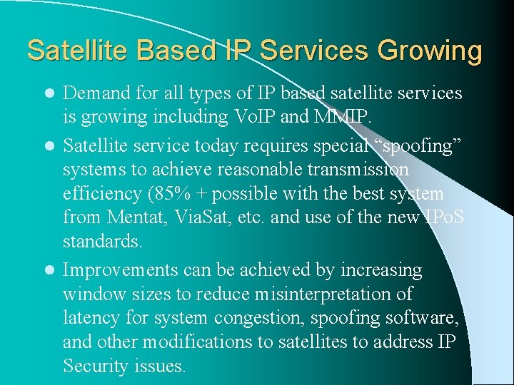 Satellite Based IP Services Growing Demand for all types of IP based satellite services