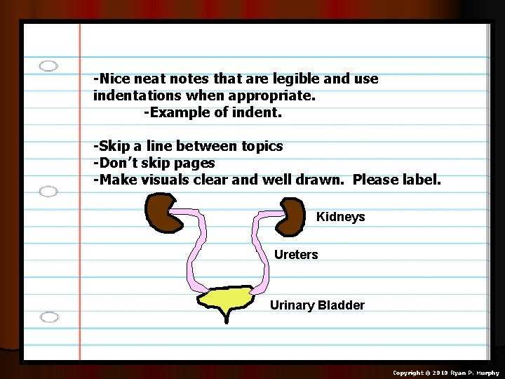 -Nice neat notes that are legible and use indentations when appropriate. -Example of indent.