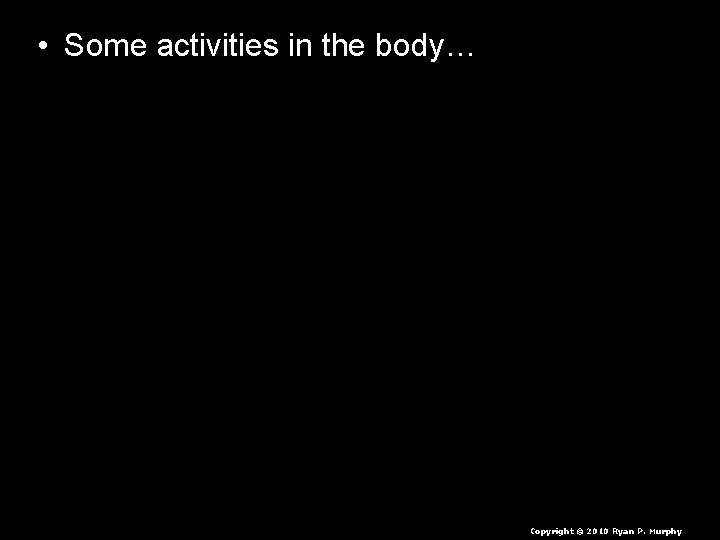  • • • Some activities in the body… Growth Sexual development Reproductive cycle