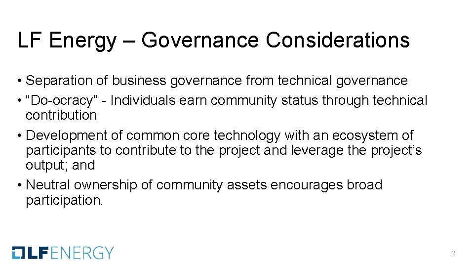 LF Energy – Governance Considerations • Separation of business governance from technical governance •
