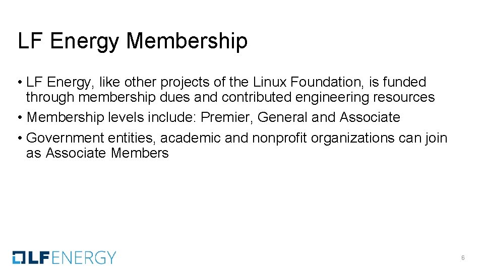 LF Energy Membership • LF Energy, like other projects of the Linux Foundation, is