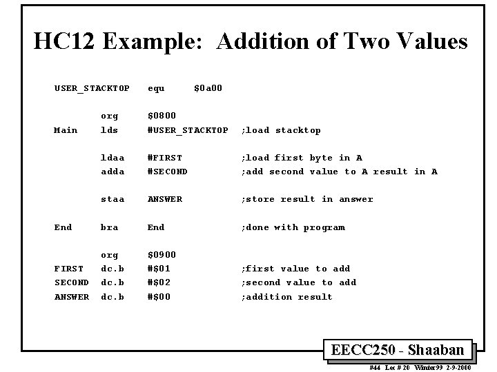 HC 12 Example: Addition of Two Values USER_STACKTOP equ $0 a 00 org lds