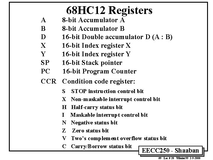 A B D X Y SP PC CCR 68 HC 12 Registers 8 -bit