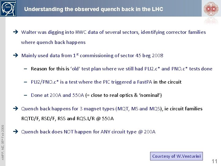 Understanding the observed quench back in the LHC è Walter was digging into HWC