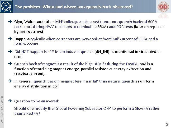 The problem: When and where was quench-back observed? è Glyn, Walter and other MPP