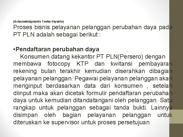 (Acknowledgments Toeko triyanto) Proses bisnis pelayanan pelanggan perubahan daya pada PT PLN adalah sebagai