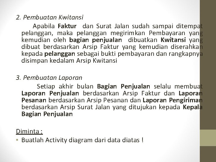 2. Pembuatan Kwitansi Apabila Faktur dan Surat Jalan sudah sampai ditempat pelanggan, maka pelanggan