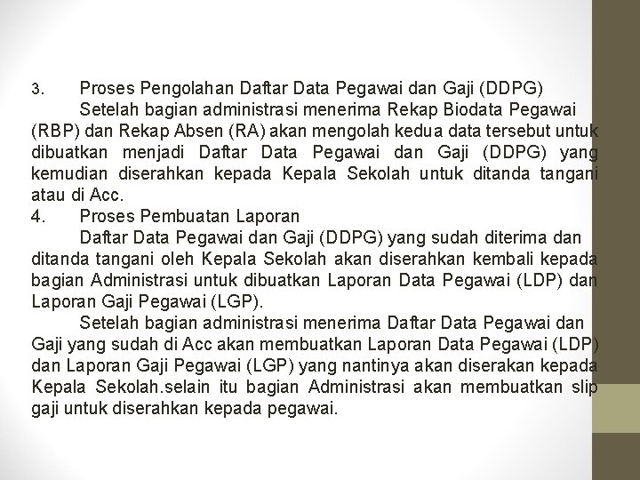 Proses Pengolahan Daftar Data Pegawai dan Gaji (DDPG) Setelah bagian administrasi menerima Rekap Biodata