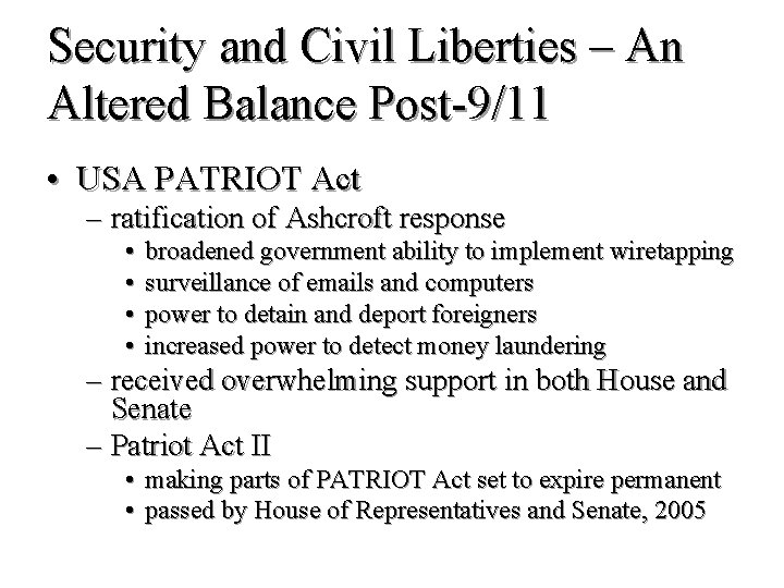 Security and Civil Liberties – An Altered Balance Post-9/11 • USA PATRIOT Act –
