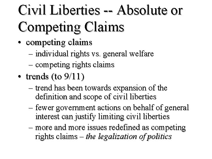 Civil Liberties -- Absolute or Competing Claims • competing claims – individual rights vs.