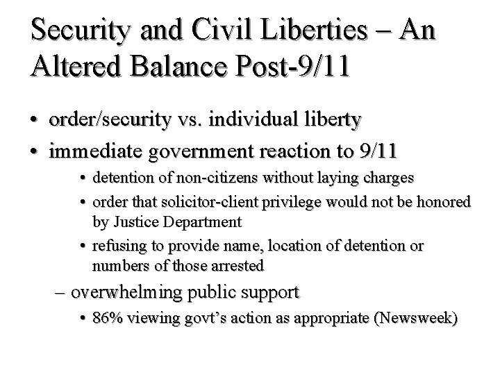 Security and Civil Liberties – An Altered Balance Post-9/11 • order/security vs. individual liberty