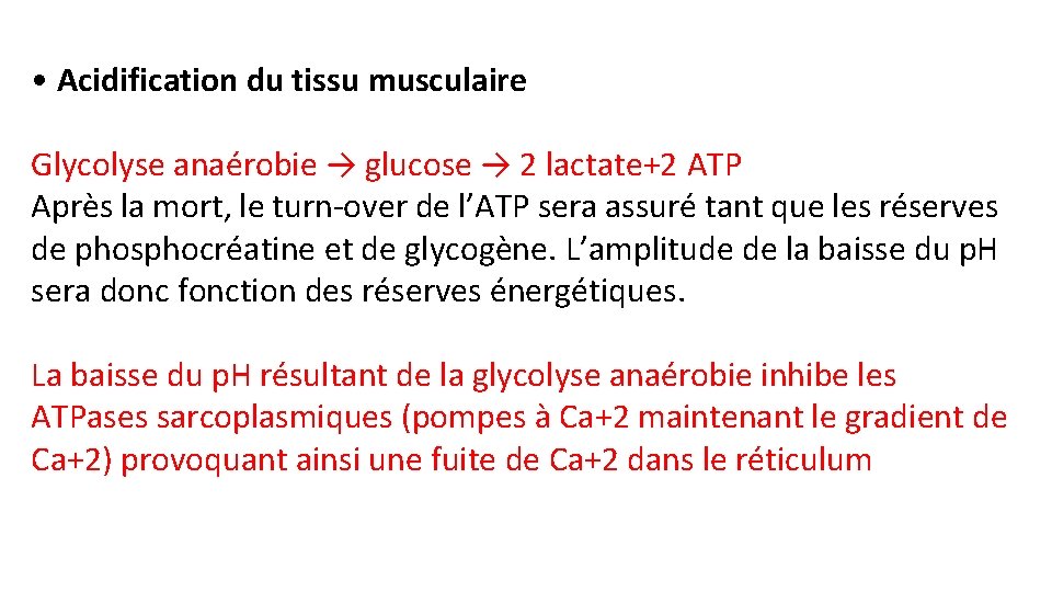  • Acidification du tissu musculaire Glycolyse anaérobie → glucose → 2 lactate+2 ATP