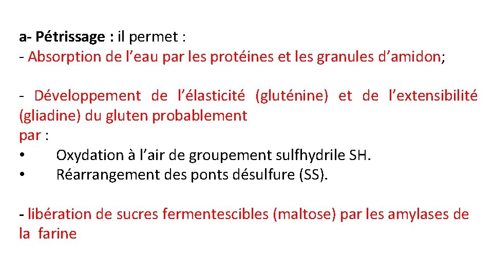 a‐ Pétrissage : il permet : ‐ Absorption de l’eau par les protéines et