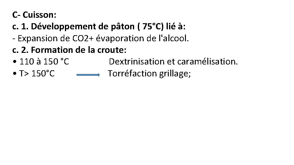 C‐ Cuisson: c. 1. Développement de pâton ( 75°C) lié à: ‐ Expansion de