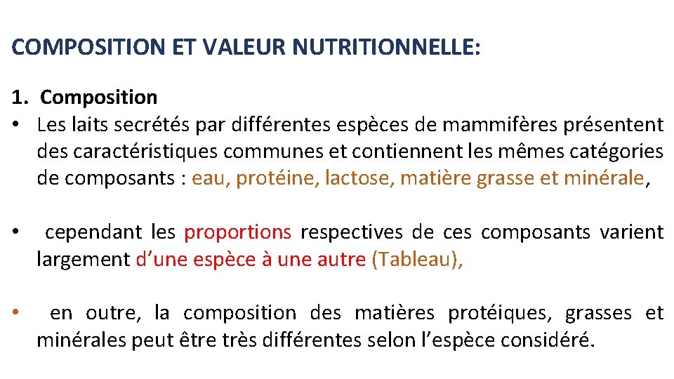 COMPOSITION ET VALEUR NUTRITIONNELLE: 1. Composition • Les laits secrétés par différentes espèces de