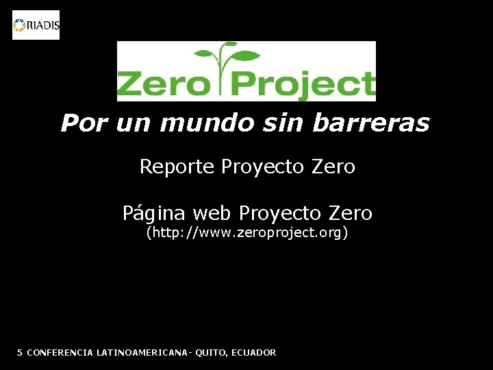 Por un mundo sin barreras Reporte Proyecto Zero Página web Proyecto Zero (http: //www.