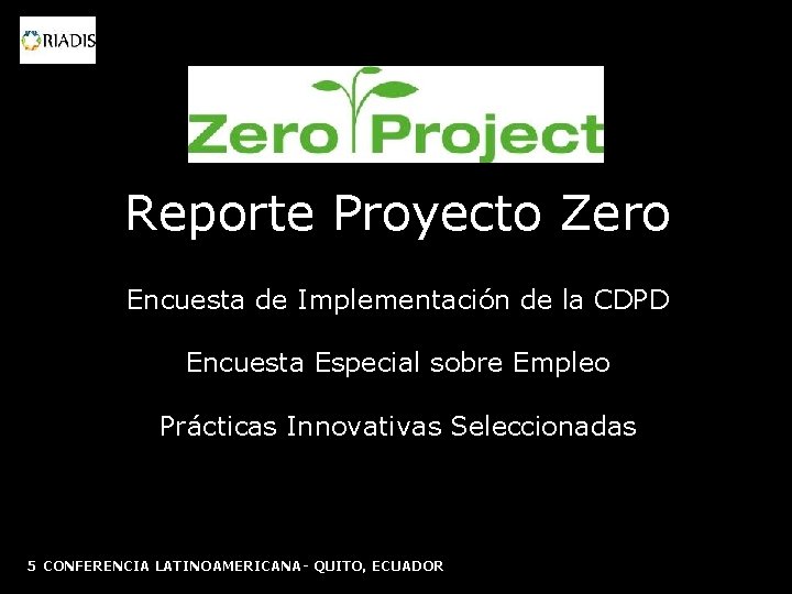 Reporte Proyecto Zero Encuesta de Implementación de la CDPD Encuesta Especial sobre Empleo Prácticas