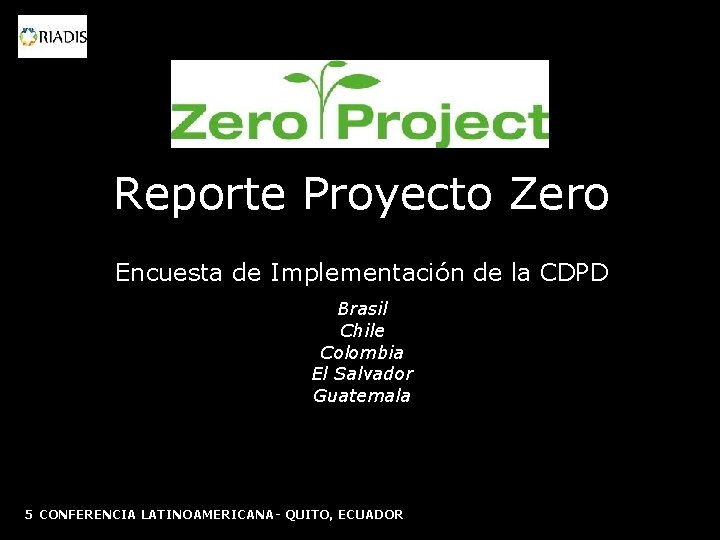 Reporte Proyecto Zero Encuesta de Implementación de la CDPD Brasil Chile Colombia El Salvador