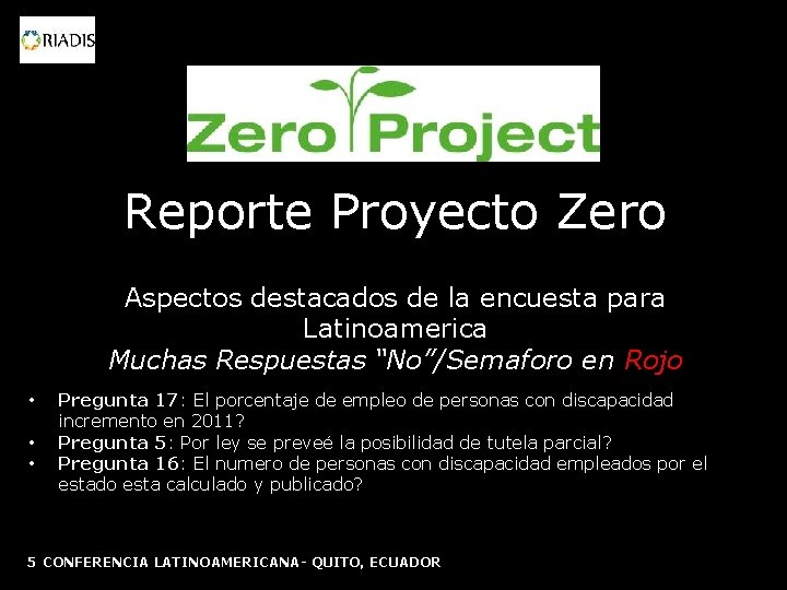 Reporte Proyecto Zero Aspectos destacados de la encuesta para Latinoamerica Muchas Respuestas “No”/Semaforo en