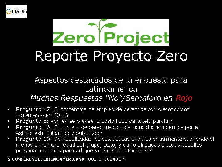 Reporte Proyecto Zero Aspectos destacados de la encuesta para Latinoamerica Muchas Respuestas “No”/Semaforo en