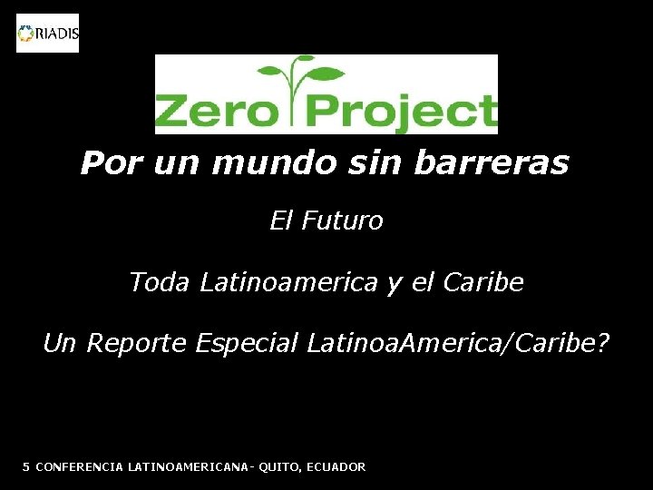 Por un mundo sin barreras El Futuro Toda Latinoamerica y el Caribe Un Reporte