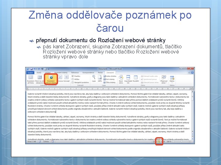 Změna oddělovače poznámek po čarou přepnutí dokumentu do Rozložení webové stránky pás karet Zobrazení,