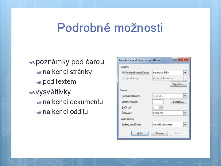 Podrobné možnosti poznámky pod čarou na konci stránky pod textem vysvětlivky na konci dokumentu