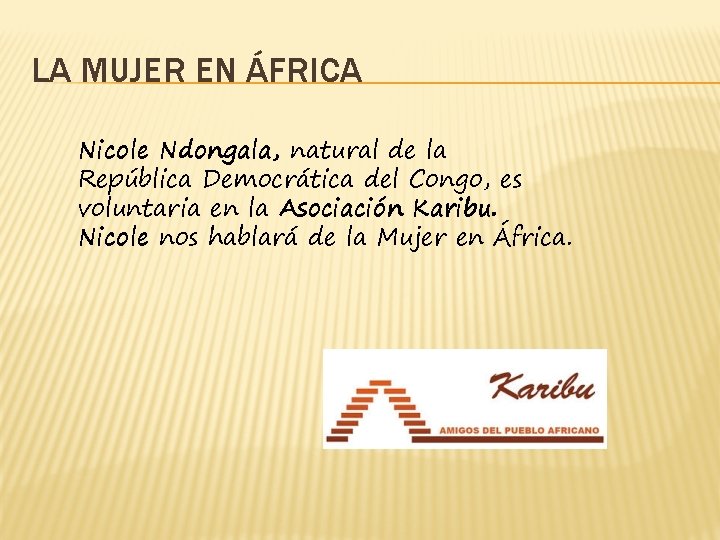 LA MUJER EN ÁFRICA Nicole Ndongala, natural de la República Democrática del Congo, es