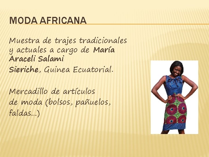 MODA AFRICANA Muestra de trajes tradicionales y actuales a cargo de María Araceli Salami