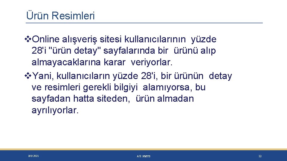 Ürün Resimleri Online alışveriş sitesi kullanıcılarının yüzde 28'i "ürün detay" sayfalarında bir ürünü alıp