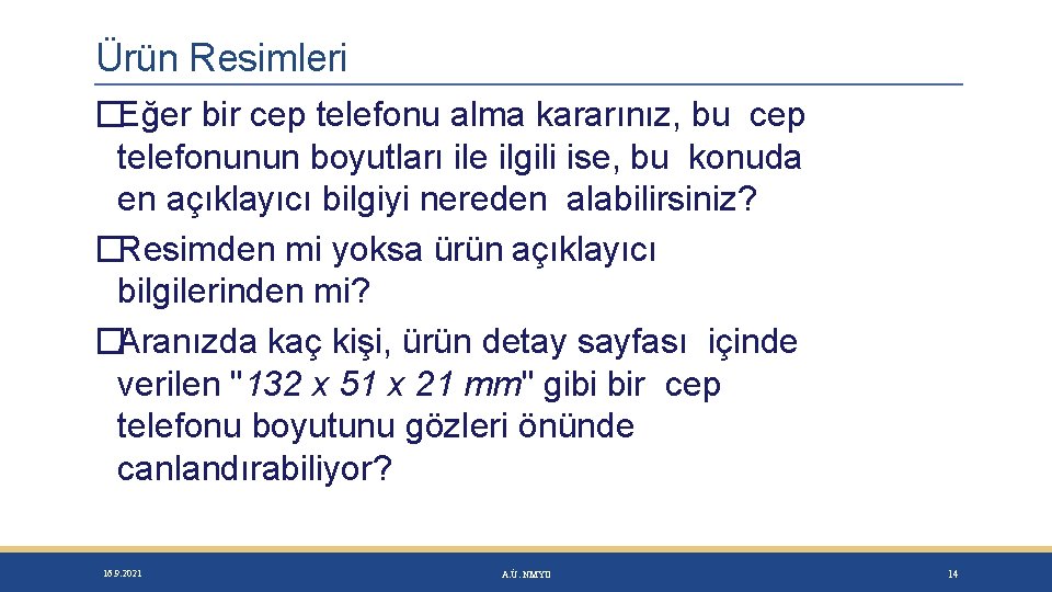 Ürün Resimleri �Eğer bir cep telefonu alma kararınız, bu cep telefonunun boyutları ile ilgili