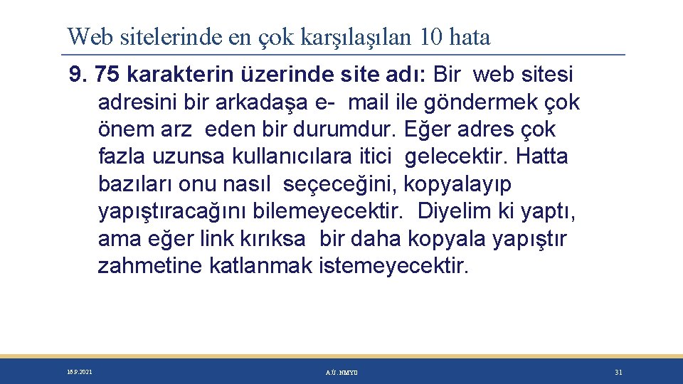 Web sitelerinde en çok karşılan 10 hata 9. 75 karakterin üzerinde site adı: Bir