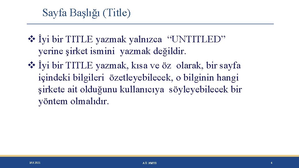 Sayfa Başlığı (Title) İyi bir TITLE yazmak yalnızca “UNTITLED” yerine şirket ismini yazmak değildir.