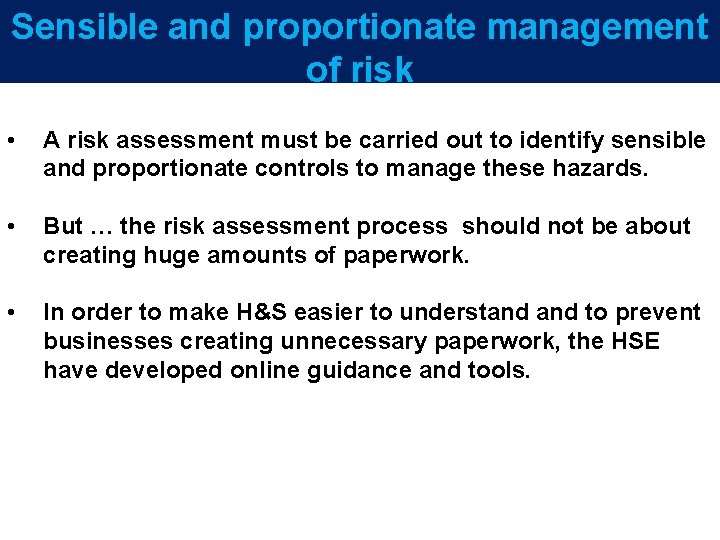 Sensible and proportionate management 5 year plan of risk • A risk assessment must