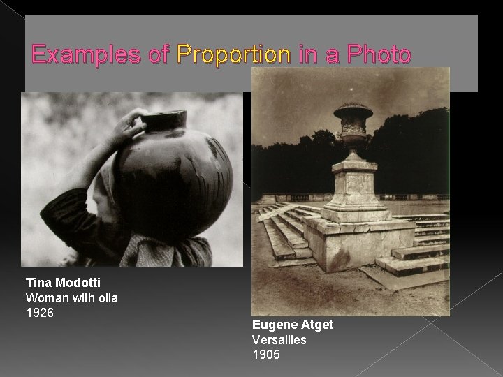Examples of Proportion in a Photo Tina Modotti Woman with olla 1926 Eugene Atget