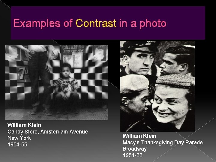 Examples of Contrast in a photo William Klein Candy Store, Amsterdam Avenue New York