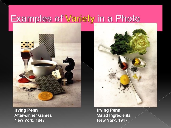 Examples of Variety in a Photo Irving Penn After-dinner Games New York, 1947 Irving