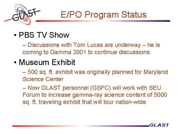 E/PO Program Status • PBS TV Show – Discussions with Tom Lucas are underway