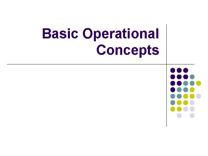 Basic Operational Concepts 