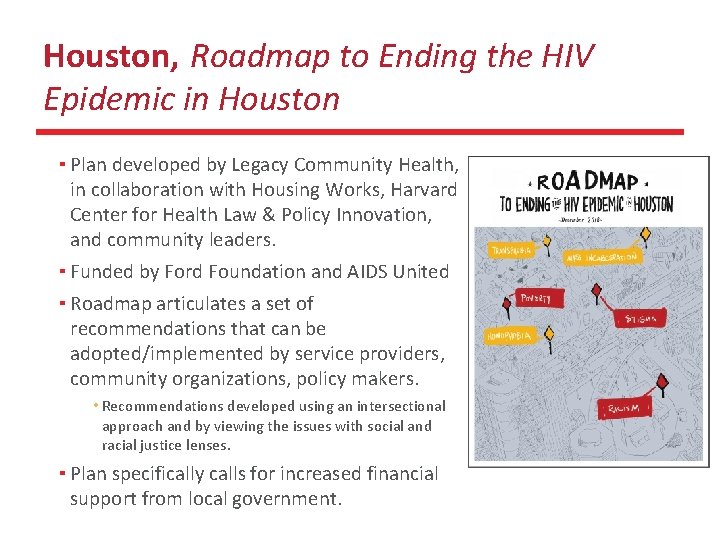 Houston, Roadmap to Ending the HIV Epidemic in Houston ▪ Plan developed by Legacy