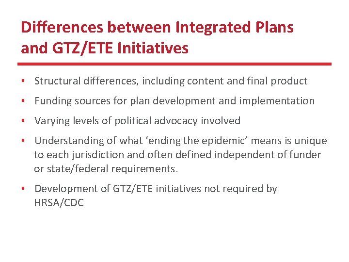 Differences between Integrated Plans and GTZ/ETE Initiatives ▪ Structural differences, including content and final